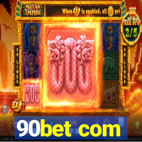 90bet com